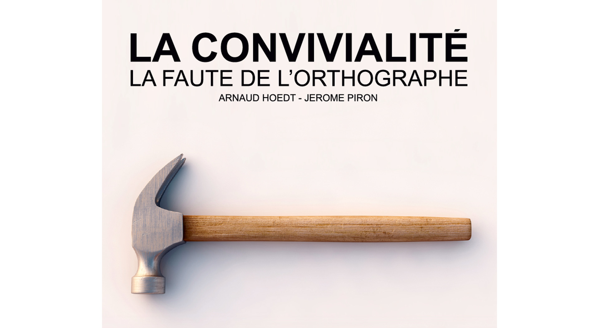 La Convivialité ou la Faute de l’orthographe